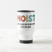 Moist Funny Gezegde Moist Humor Funny Gifts Reisbeker (Center)