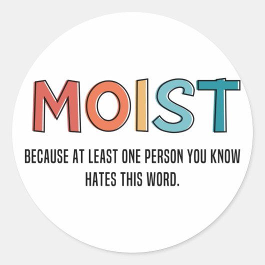 Moist Funny Gezegde Moist Humor Funny Gifts Ronde Sticker (Voorkant)