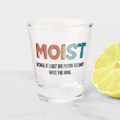 Moist Funny Gezegde Moist Humor Funny Gifts Shot Glas (Voorkant)