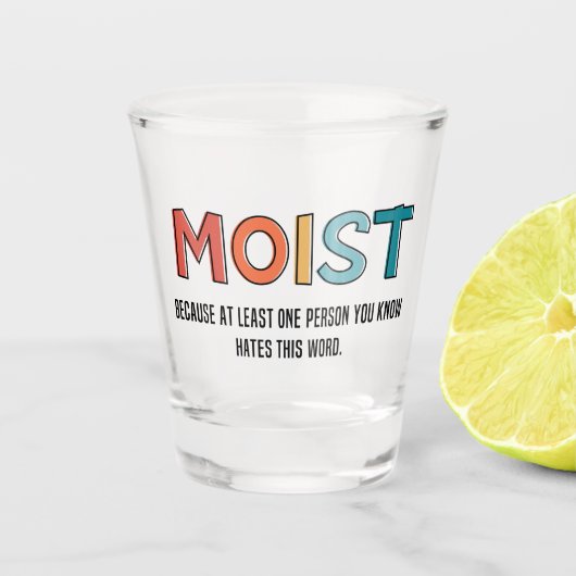 Moist Funny Gezegde Moist Humor Funny Gifts Shot Glas (Voorkant)