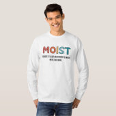 Moist Funny Gezegde Moist Humor Funny Gifts T-shirt (Voorkant volledig)