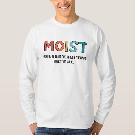 Moist Funny Gezegde Moist Humor Funny Gifts T-shirt (Voorkant)