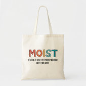 Moist Funny Gezegde Moist Humor Funny Gifts Tote Bag (Voorkant)