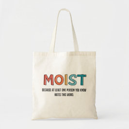 Moist Funny Gezegde Moist Humor Funny Gifts Tote Bag