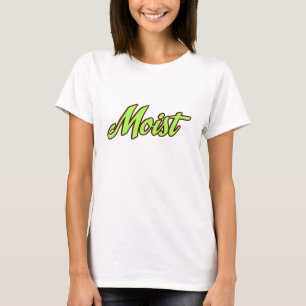 Moist T-shirt