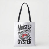 Moister dan een oester Grappig schudden schelpdier Tote Bag (Voorkant)