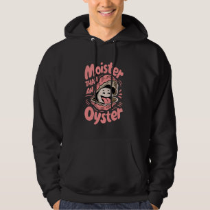 Moister dan een Oyster Funny Gezegde Humor Vis en Hoodie