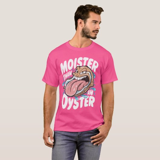 Moister dan een Oyster Funny Humor Shucker Shellfi T-shirt (Voorkant volledig)