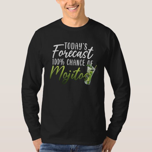 Mojito Shirt - Funny Mojito Today's Forecast (Voorkant)
