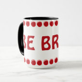 mok "BRAVE" (Voorkant links)