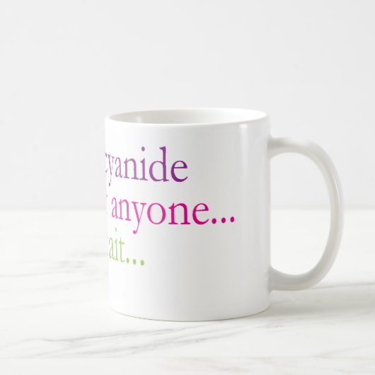 Mok: Een beetje cyanide... Koffiemok (Rechts)