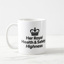 mok 'Her Royal Health & Safety Highness'