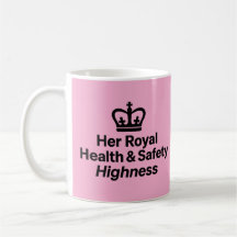 mok 'Her Royal Health & Safety Highness'