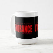 Mok: Ignorance Koffiemok (Voorkant links)
