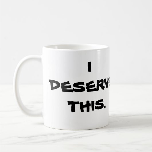 mok "IK DESERVE DEZE" (Links)