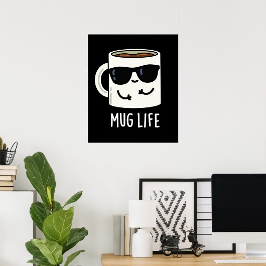 Mok Life Funny Mug Pun Poster (Thuiskantoor)