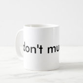 "Mok me niet" mok (Voorkant links)