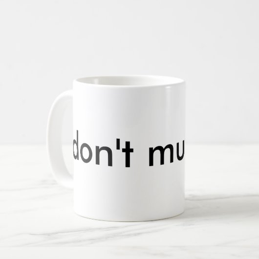 "Mok me niet" mok (Voorkant links)