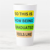 Mok met grote latte SO_THIS_IS_HOW_BEING_GRADUATED (Voorkant)