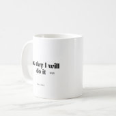 Mok met Motiverende Spreuk – One Day I Will Do It (Voorkant links)