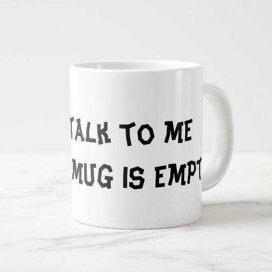 Mok " Praat niet met me tot deze Mok leeg is " (Voorkant rechts)