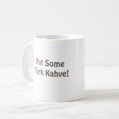 Mok "put some Türk Kahve" Turkse koffie (Voorkant links)