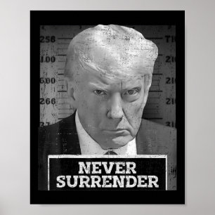 Mok Shot - Donald Trump Mok Shot - Never Surrender Poster