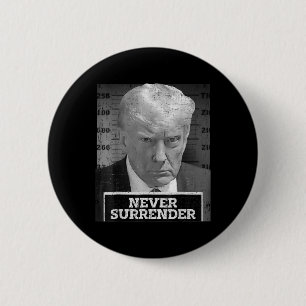 Mok Shot - Donald Trump Mok Shot - Never Surrender Ronde Button 5,7 Cm