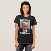 Mok Shot - Donald Trump Mok Shot - Never Surrender T-shirt (Voorkant volledig)