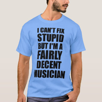 Mok van muzikanten I Cant Fix Stomme Funny Gift Id T-shirt