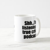 Mok van True Crime Podcast Fan Humor (Voorkant rechts)
