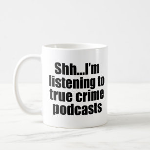 Mok van True Crime Podcast Fan Humor