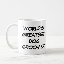 mok 'Wereldste hond Groomer'