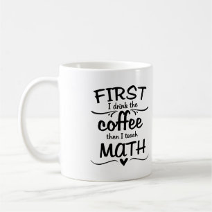Mok wiskunde leraar - eerst Drink ik de koffie