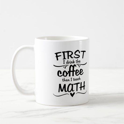 Mok wiskunde leraar - eerst Drink ik de koffie (Links)