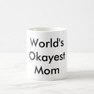 mok "Worlds Okayest Mam"