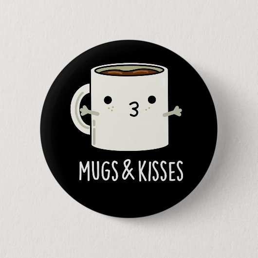Mokken en Kisses Funny Mug Pun Dark BG Ronde Button 5,7 Cm (Voorkant)