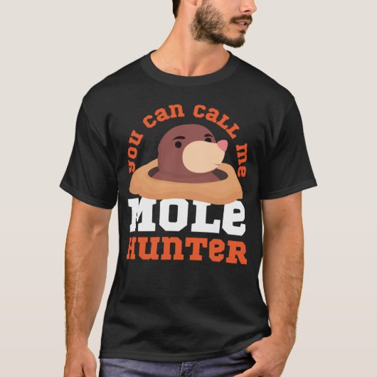 Mol dier Je mag me mol hunter noemen T-shirt (Voorkant)
