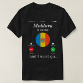 Moldova Is Calling and I Must Go Moldova Flag shir T-shirt (Design voorkant)