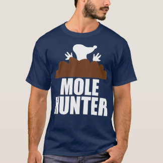 Mole Hunter Funny Garden Hunting T-shirt