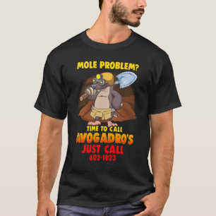Mole Probleem? Chemie Avogadro's Number Mole Day T-shirt
