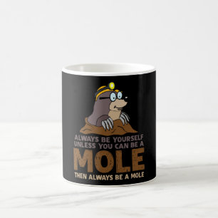 Mole zijn altijd je eigen Mollen Koffiemok