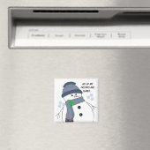 Mollige Sneeuwman met Leuke Spreuk Magneet (Insitu (Vaatwasser))
