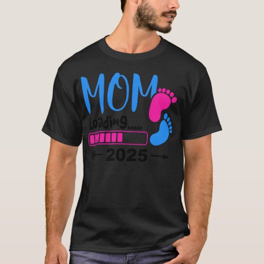 Mom 2025 Loading Ill Be A Mother beroemd gemaakt d T-shirt (Voorkant)
