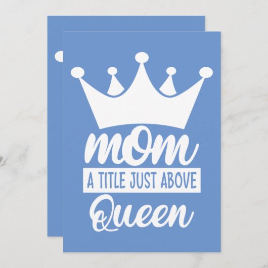 Mom A Title Just Above The Queen Classic Kaart (Voorkant / Achterkant)