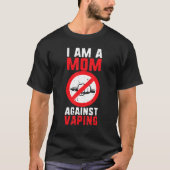 Mom Against Vaping Non Smoker Anti Vape Mother T-shirt (Voorkant)