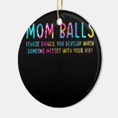 Mom Balls Funny Sport Mom Game Day Vibes Mother's Keramisch Ornament (Links)