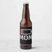 Mom Batterij Lage Vermoeide Grappige Moederdag Bier Etiket (Voorkant)