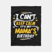 Mom Birthday Shirt I Can't Keep Calm It's My Mama' Fleece Deken (Voorkant)