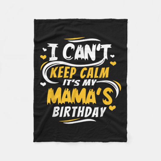 Mom Birthday Shirt I Can't Keep Calm It's My Mama' Fleece Deken (Voorkant)